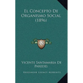 El Concepto De Organismo Social (1896)