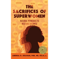 The Sacrifices of Superwomen: Natural Remedies to Restore Balance