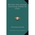Bettina Von Arnims Samtliche Werke V6 (1921)