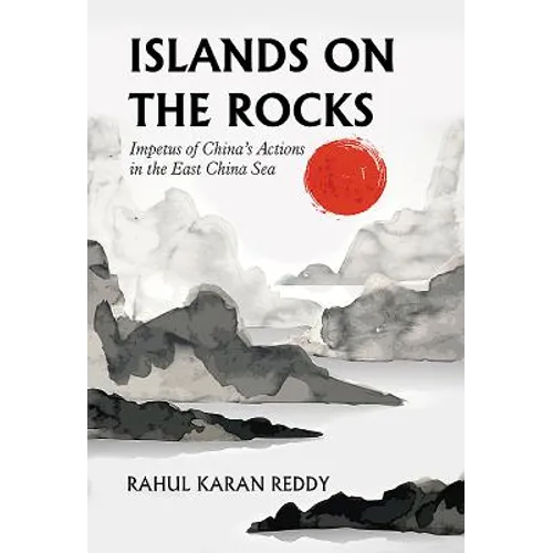 Islands on the Rocks: Impetus of China's Actions in the East China Sea