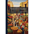 Familias De Palabras: Libro Auxiliar En Las Clases De Lectura Y Gramática...