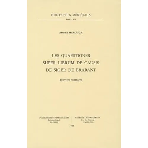 Les Quaestiones Super Librum de Causis de Siger de Brabant: Edition Critique