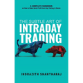The Subtle Art of Intraday Trading: A Complete Handbook on How to Make Quick Profit from Day Trading in Stocks (English)