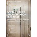 Social Theory and Education Research: Understanding Foucault, Habermas, Bourdieu and Derrida
