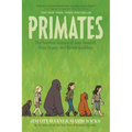 Primates: The Fearless Science of Jane Goodall, Dian Fossey, and Biruté Galdikas
