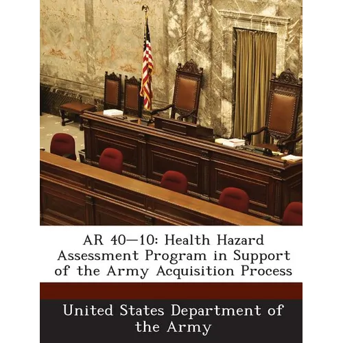 AR 40-10: Health Hazard Assessment Program in Support of the Army Acquisition Process