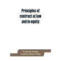 Principles of contract at law and in equity; being a treatise on the general principles concerning the validity of agreements, with a special view to