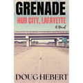 Grenade: Hub City, Lafayette: Hub City, Lafayette