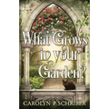 What Grows in Your Garden?