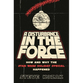 A Disturbance in the Force: How and Why the Star Wars Holiday Special Happened