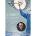 A Journey in Surgery: The Memoir of a Canadian Surgeon