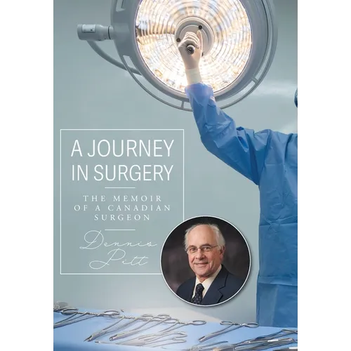 A Journey in Surgery: The Memoir of a Canadian Surgeon