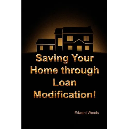 Saving Your Home Through Loan Modification!