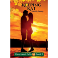 Keeping Kat: Riverbend Falls Book 3
