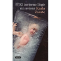 El Invierno Llegó Sin Avisar: Novela / Winter Came Without Warning: A Novel