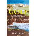 The Point of Golf: The Club That Swallowed the World