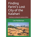 Finding Farini's Lost City of the Kalahari: A pathway to solving this mystery of Africa