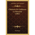 L'Histoire De Guillaume Le Marechal (1882)
