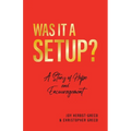 Was it a Setup?: A Story of Hope and Encouragement