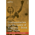 Commentaries on the Laws of England, Book the Third (in Four Books): of Private Wrongs - with Notes by John Taylor Coleridge