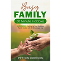 Busy Family 30-Minute Hobbies: Gardening: Setting Up Your Caribbean Family Garden With 30 Minutes Per Day