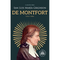 San Luis María Grignion de Montfort: Vida y obra