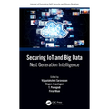 Securing IoT and Big Data: Next Generation Intelligence