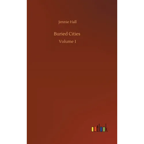 Buried Cities: Volume 1