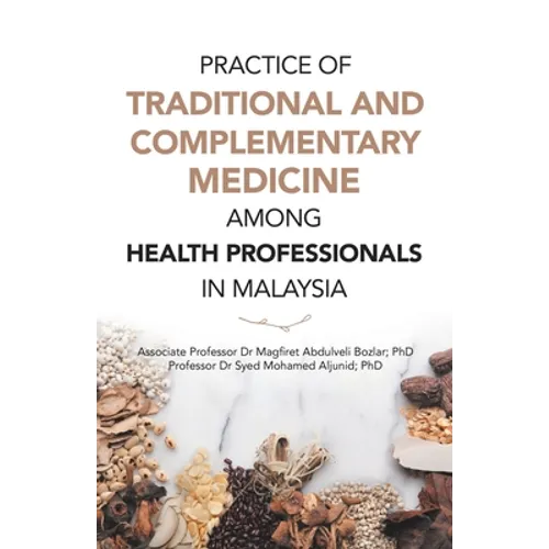Practice of Traditional and Complementary Medicine Among Health Professionals in Malaysia