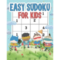 Easy Sudoku For Kids: 100 Fun Sudokus for Children Ages 4-8 Includes Instructions and Solutions