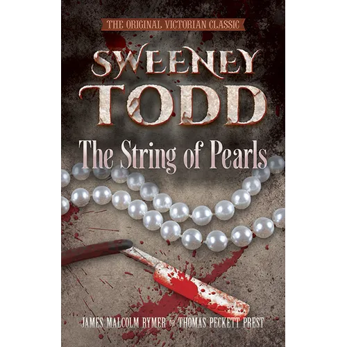 Sweeney Todd: The String of Pearls: The Original Victorian Classic
