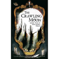 The Crawling Moon: Queer Tales of Inescapable Dread