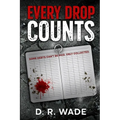Every Drop Counts: Subtitle: Some debts can't be paid. Only collected.