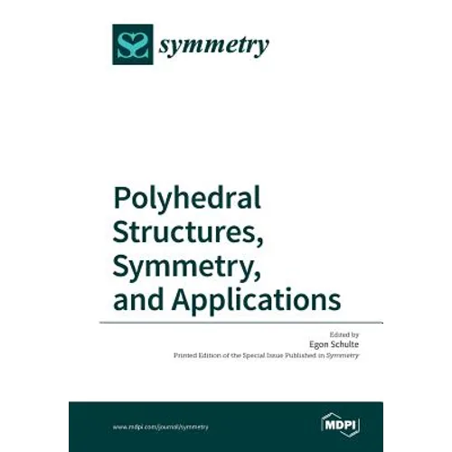 Polyhedral Structures, Symmetry, and Applications