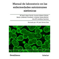 Manual de laboratorio en las enfermedades autoinmunes sistémicas: Manual clínico y técnico de ayuda al diagnóstico de las enfermedades autoinmunes sis