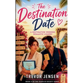 The Destination Date: A Wedding Destination Romantic Comedy