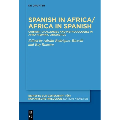 Spanish in Africa/Africa in Spanish: Current Challenges and Methodologies in Afro-Hispanic Linguistics