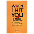 When I Hit You: Or, a Portrait of the Writer as a Young Wife