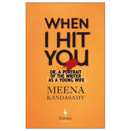 When I Hit You: Or, a Portrait of the Writer as a Young Wife
