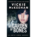 His Garden of Bones