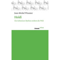 Heidi: Ein Schweizer Mythos Erobert Die Welt