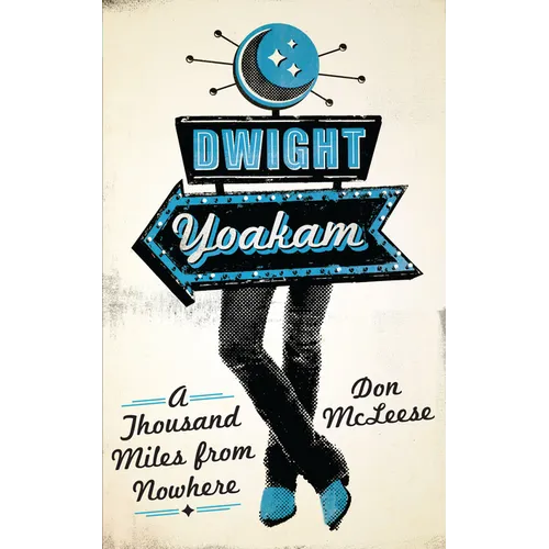 Dwight Yoakam: A Thousand Miles from Nowhere