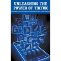 Unleashing the Power of TikTok: Discovering Innovative Ways to Generate Income on the Platform