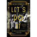 Let's Do It: The Birth of Pop Music: A History
