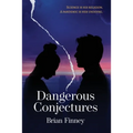 Dangerous Conjectures
