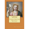 La Historia de Santa Ursula * The Story of Saint Ursula (bilingual edition)