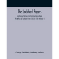 The Lockhart Papers: Containing Memoirs And Commentaries Upon The Affairs Of Scotland From 1702 To 1715 (Volume I)