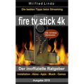 Fire TV Stick 4K - der inoffizielle Ratgeber: Die besten Tricks beim Streaming: Installation, Alexa, Apps, Musik, Games. Inkl. 333 Alexa-Kommandos