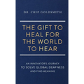 The Gift to Heal For the World to Hear