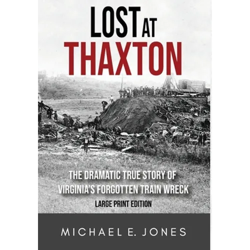Lost at Thaxton: The Dramatic True Story of Virginia's Forgotten Train Wreck